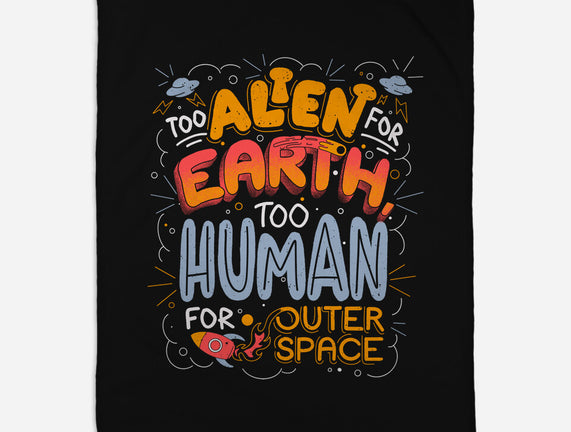 Too Alien For Earth