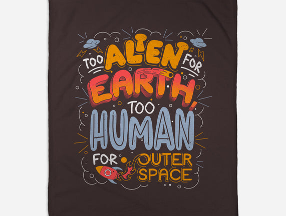Too Alien For Earth