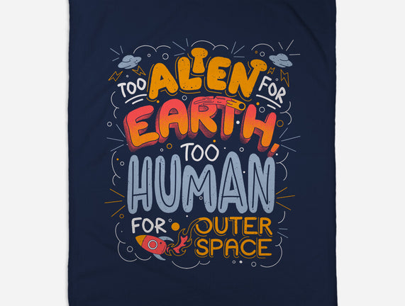Too Alien For Earth