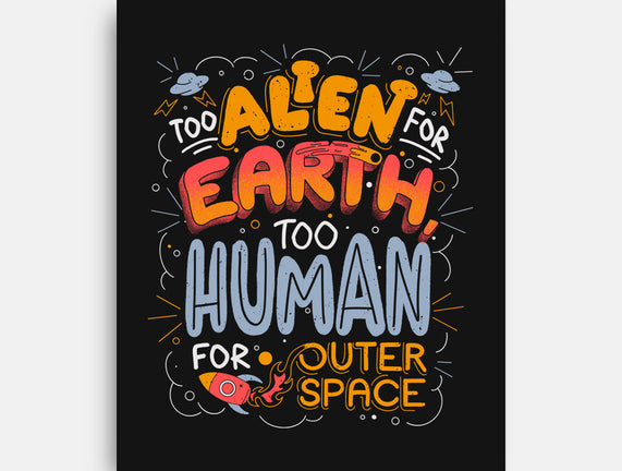Too Alien For Earth