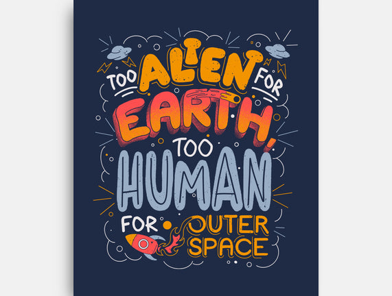 Too Alien For Earth