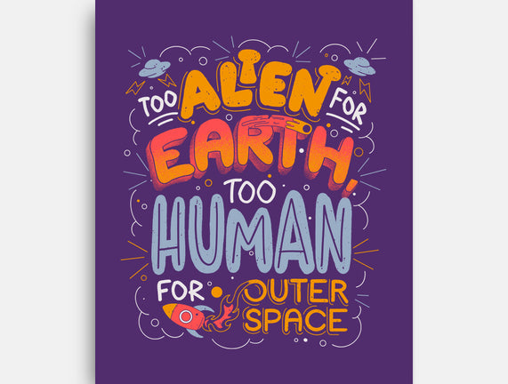 Too Alien For Earth