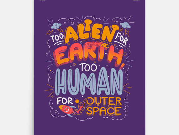 Too Alien For Earth