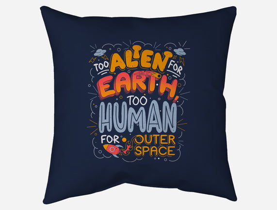 Too Alien For Earth