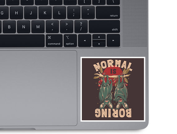 Normal Is Boring