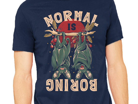 Normal Is Boring