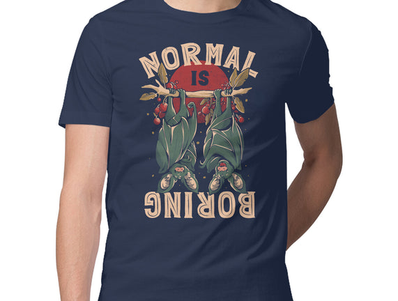 Normal Is Boring