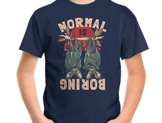Normal Is Boring