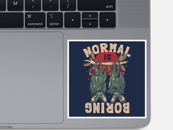 Normal Is Boring