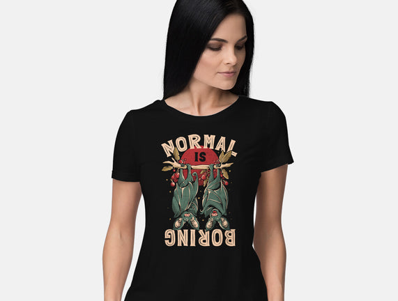 Normal Is Boring