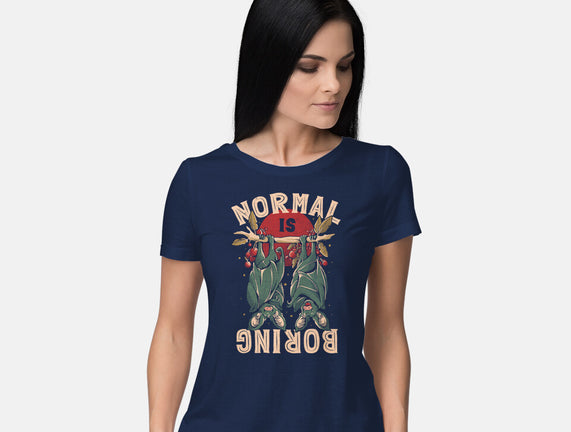 Normal Is Boring