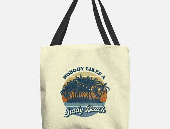 Nobody Likes A Shady Beach