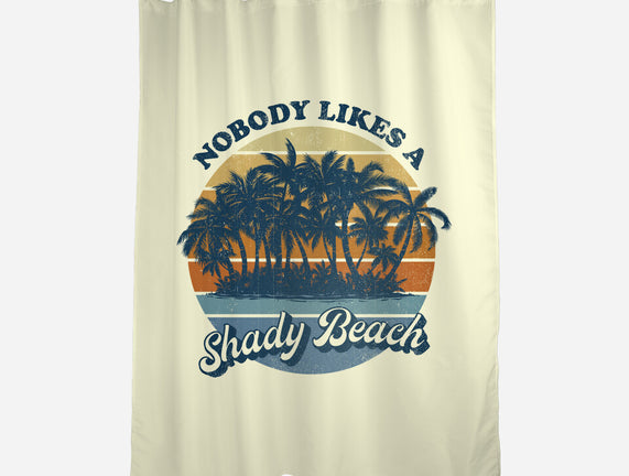 Nobody Likes A Shady Beach