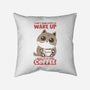 I Wake Up For Coffee-None-Removable Cover-Throw Pillow-turborat14