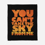 You Can't Take the Sky-none fleece blanket-geekchic_tees