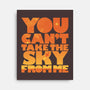 You Can't Take the Sky-none stretched canvas-geekchic_tees