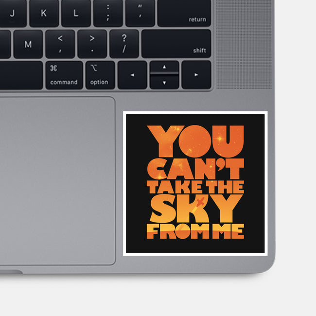 You Can't Take the Sky-none glossy sticker-geekchic_tees