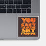 You Can't Take the Sky-none glossy sticker-geekchic_tees