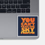 You Can't Take the Sky-none glossy sticker-geekchic_tees