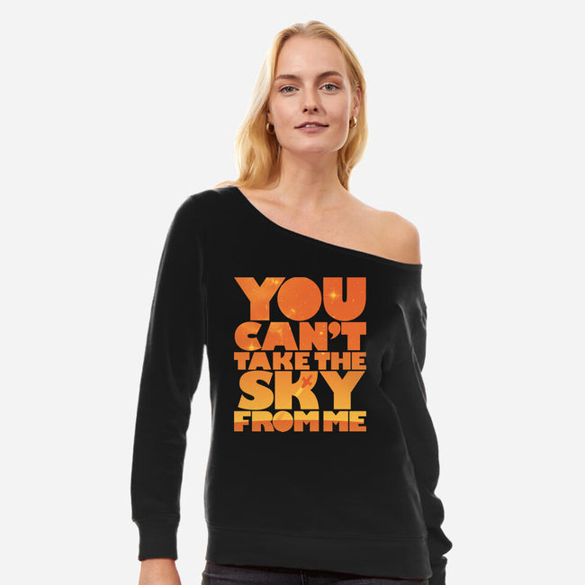You Can't Take the Sky-womens off shoulder sweatshirt-geekchic_tees