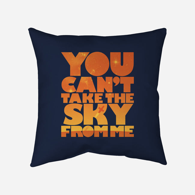 You Can't Take the Sky-none removable cover w insert throw pillow-geekchic_tees
