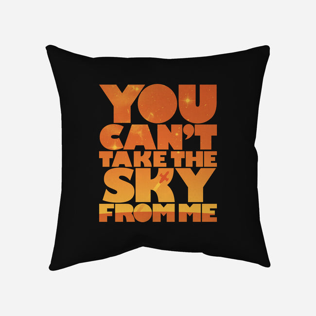 You Can't Take the Sky-none removable cover throw pillow-geekchic_tees