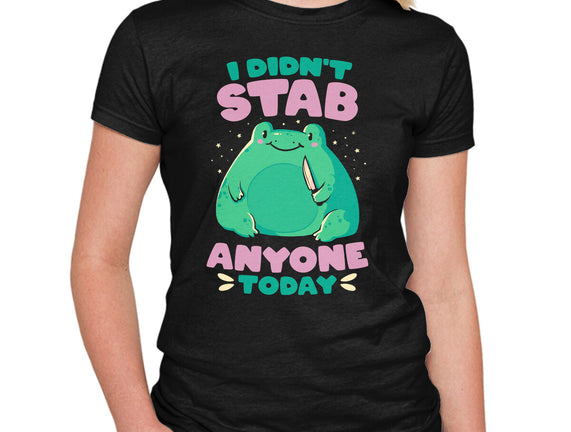 I Didn't Stab Anyone Today