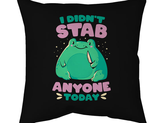 I Didn't Stab Anyone Today