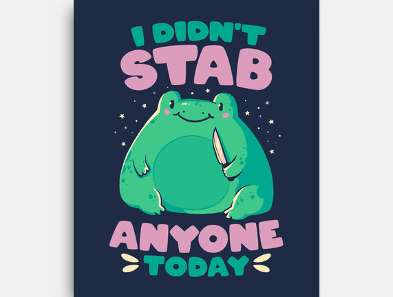 I Didn't Stab Anyone Today