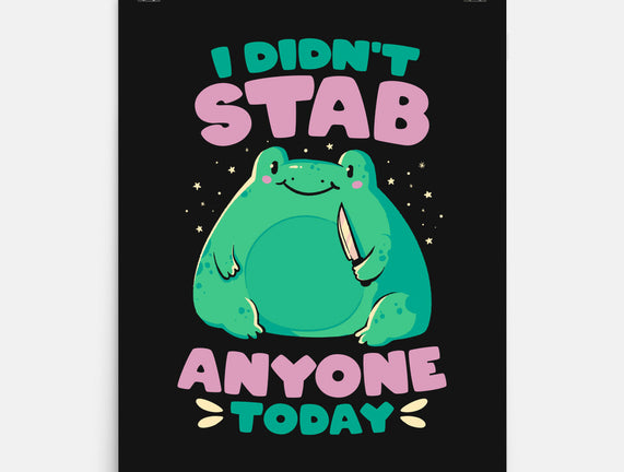 I Didn't Stab Anyone Today