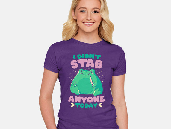 I Didn't Stab Anyone Today