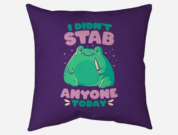 I Didn't Stab Anyone Today