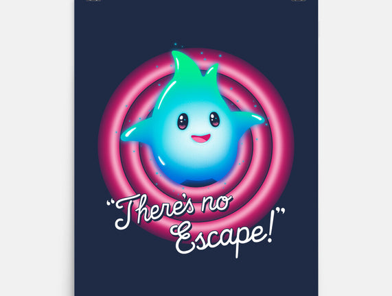 There's No Escape