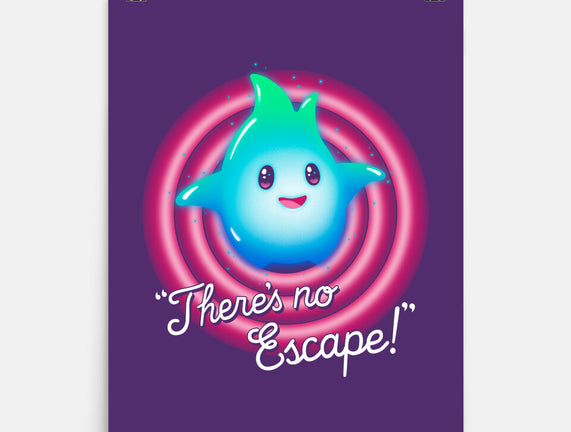 There's No Escape