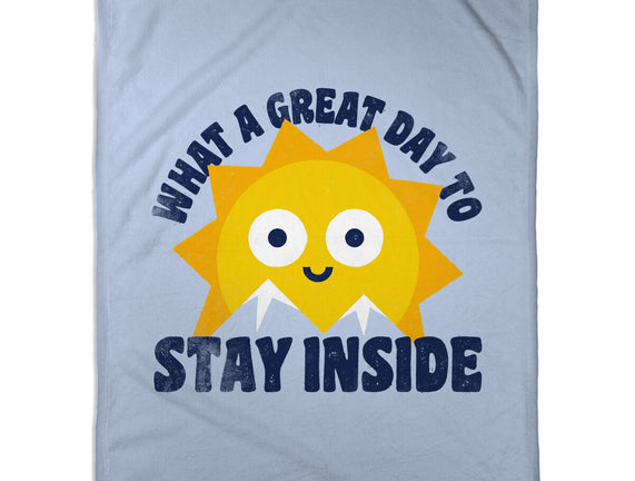 Great Day To Stay Inside