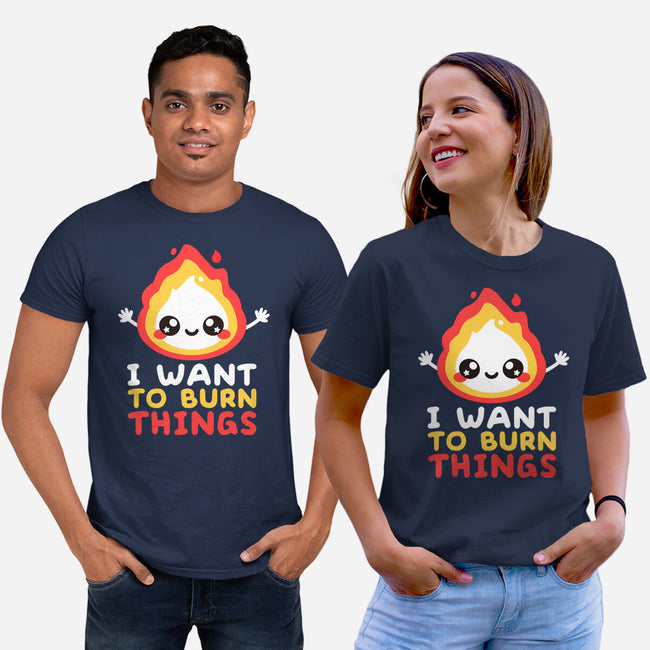 I Want To Burn Things-Unisex-Basic-Tee-NemiMakeit
