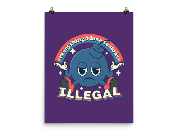Everything I Love Is Illegal
