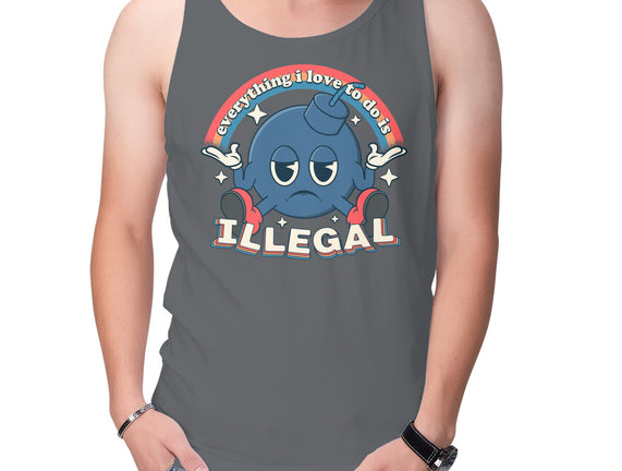 Everything I Love Is Illegal