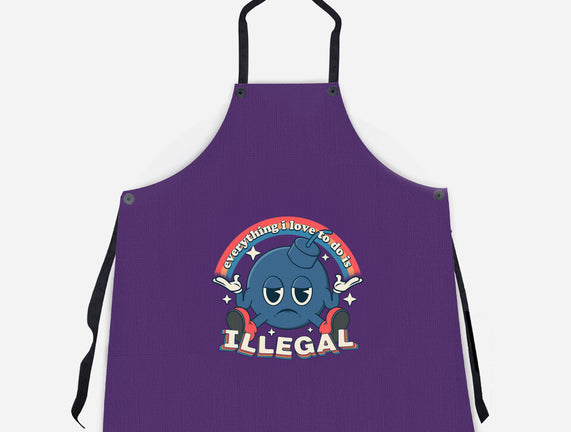 Everything I Love Is Illegal