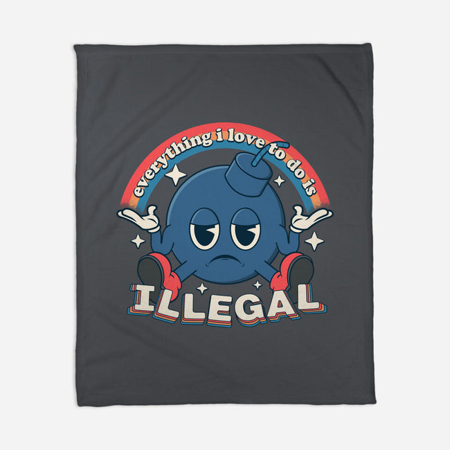 Everything I Love Is Illegal-None-Fleece-Blanket-RoboMega