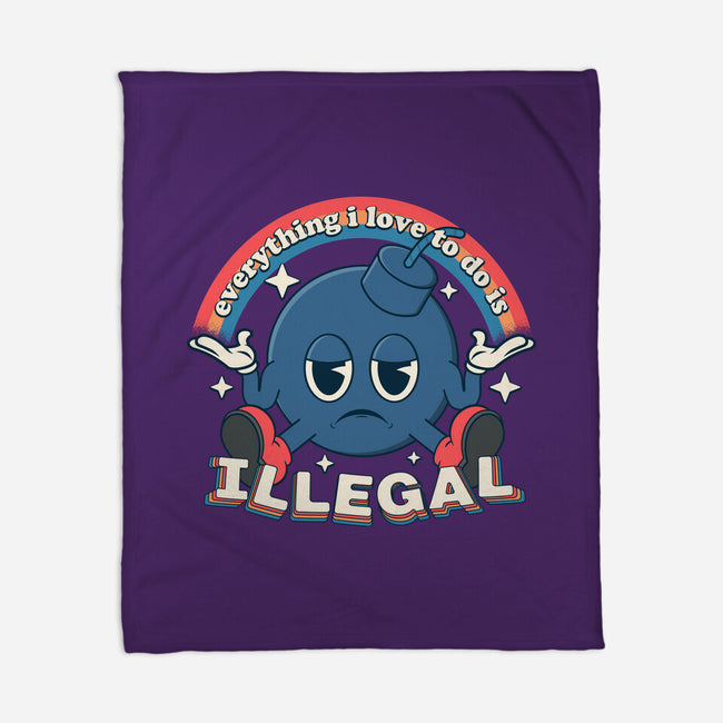 Everything I Love Is Illegal-None-Fleece-Blanket-RoboMega