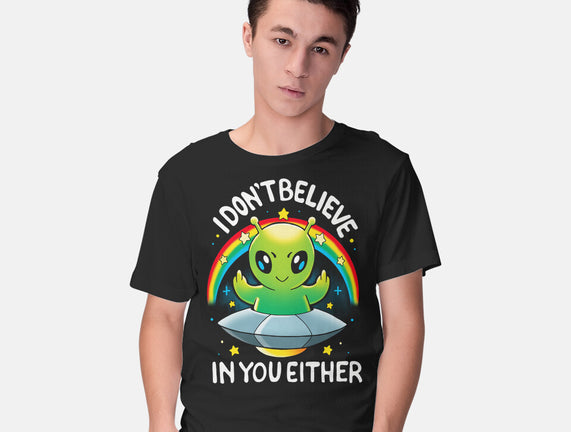 I Don't Believe In You Either