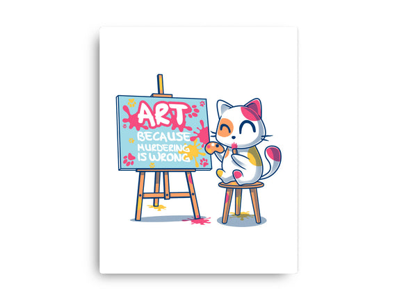 Art Because Murdering Is Wrong