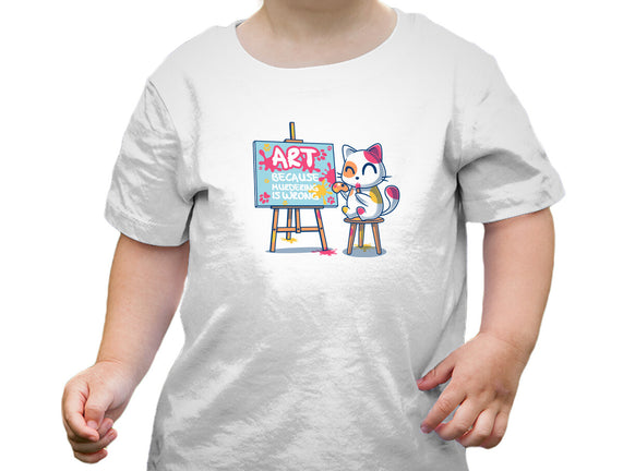 Art Because Murdering Is Wrong