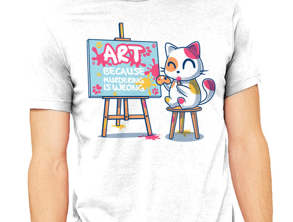 Art Because Murdering Is Wrong