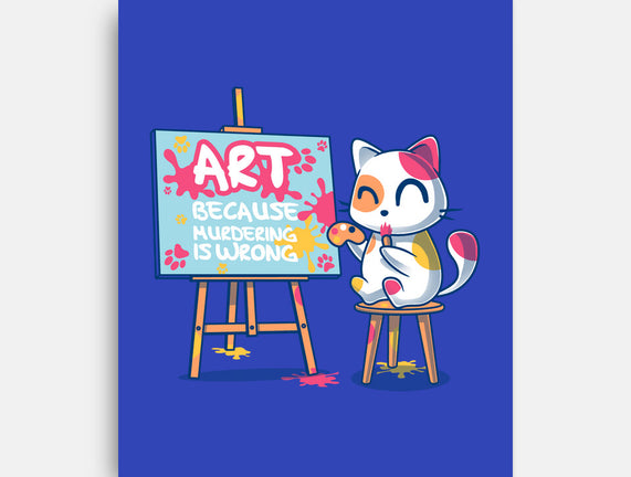 Art Because Murdering Is Wrong