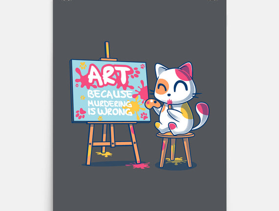 Art Because Murdering Is Wrong