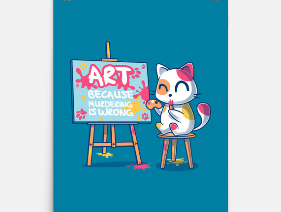 Art Because Murdering Is Wrong