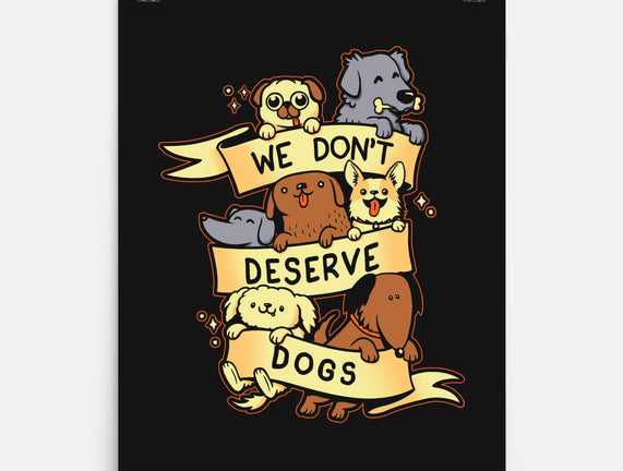 We Don't Deserve Dogs