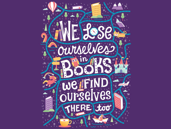 We Lose Ourselves in Books